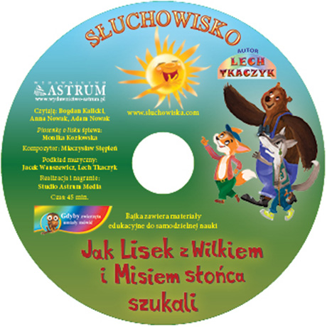 Jak Lisek z Wilkiem i Misiem słońca szukali