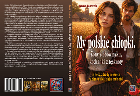 My polskie chłopki. Żony z obowiązku, kochanki z tęsknotyMy polskie chłopki. Żony z obowiązku, kochanki z tęsknoty
